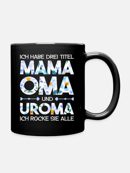 Mama Oma Uroma Geschenk Muttertag - Tasse einfarbig - Schwarz