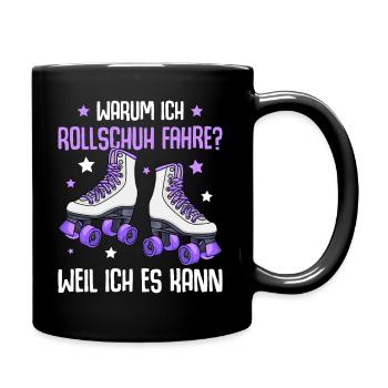 Warum ich Rollschuhfahre Rollschuhe - Tasse einfarbig - Schwarz - Rechts