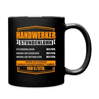 Handwerker Stundenlohn Handwerk lustiges Geschenk - Tasse einfarbig - Schwarz - Rechts