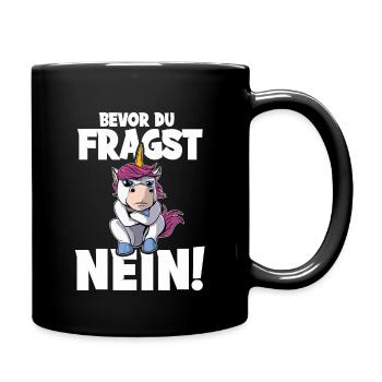 Einhorn - Bevor die fragst NEIN - Tasse einfarbig - Schwarz - Rechts