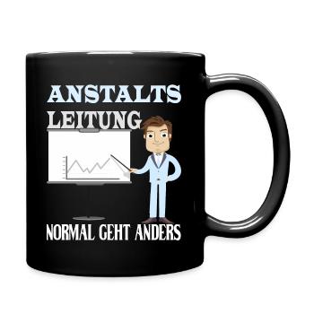 Anstaltsleitung normal geht anders - Tasse einfarbig - Schwarz - Rechts
