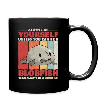 Blobfisch sei du selbst hässlicher Fisch Spruch - Tasse einfarbig - Schwarz - Rechts