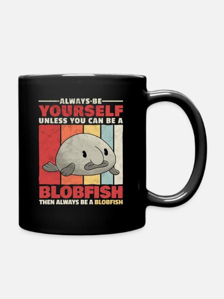 Blobfisch sei du selbst hässlicher Fisch Spruch - Tasse einfarbig - Schwarz