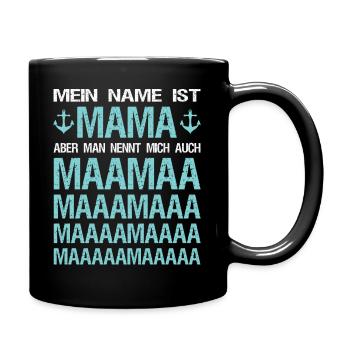 Mein Name ist Mama aber man nennt mich auch Maamaa - Tasse einfarbig - Schwarz - Rechts