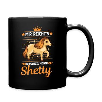 Mir reicht's Ich gehe zu meinem Shetty - Tasse einfarbig - Schwarz - Rechts