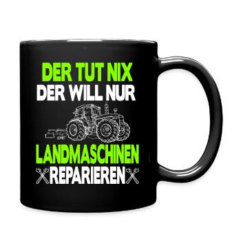 der tut nix der will nur landmaschinen reparieren - Tasse einfarbig - Schwarz - Rechts