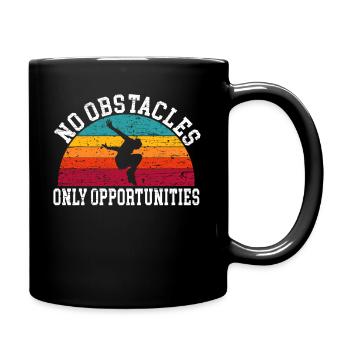 No Obstacles Only Opportunities Parkour Sport - Full Colour Mug - black - Right