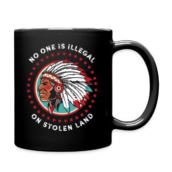 No One Is Illegal On Stolen Land Native American B - Full Colour Mug - black - Right