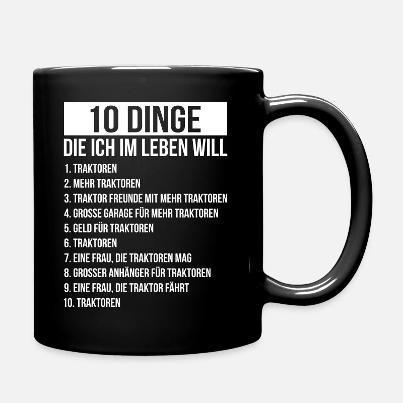Dinge die ich im Leben Will Traktor Mehr Traktoren - Tasse einfarbig - Schwarz