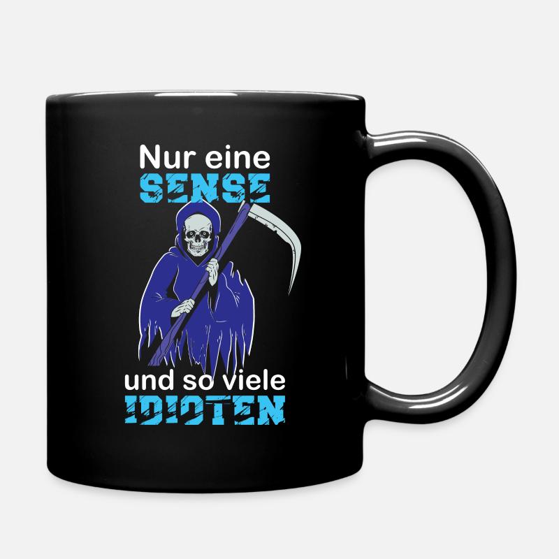 Nur Eine Sense für so viele Idioten Geschenk - Tasse einfarbig - Schwarz