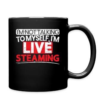 Ich bin Livestreaming Online Streaming Gaming Stream - Tasse einfarbig - Schwarz - Rechts