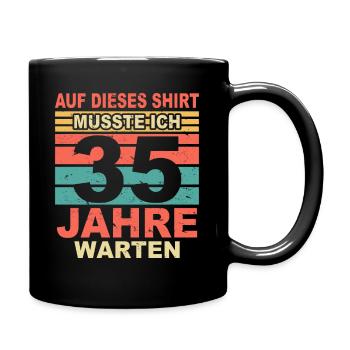 35 Jahre Lustiges 35 Geburtstag Birthday Geschenk - Tasse einfarbig - Schwarz - Rechts
