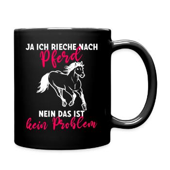 Ja ich rieche nach Pferd Nein das ist kein - Tasse einfarbig - Schwarz - Rechts