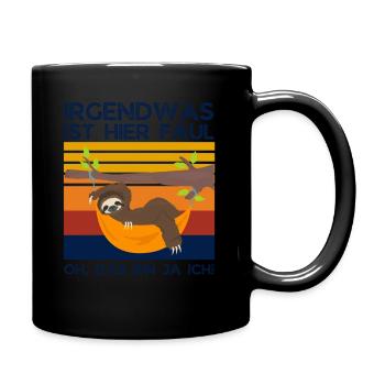 Irgendwas ist Faul hier Faultier - Tasse einfarbig - Schwarz - Rechts