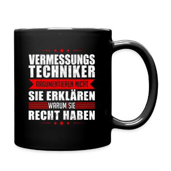 Vermessungstechniker argumentieren Vermesser - Tasse einfarbig - Schwarz - Rechts