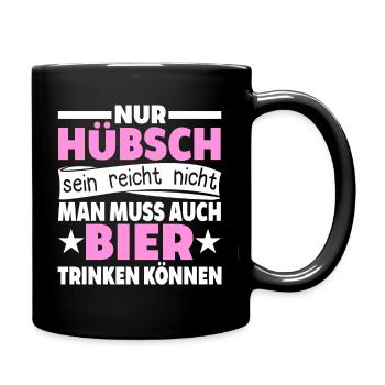 Nur Hübsch sein reicht nicht man muss auch Bier - Tasse einfarbig - Schwarz - Rechts