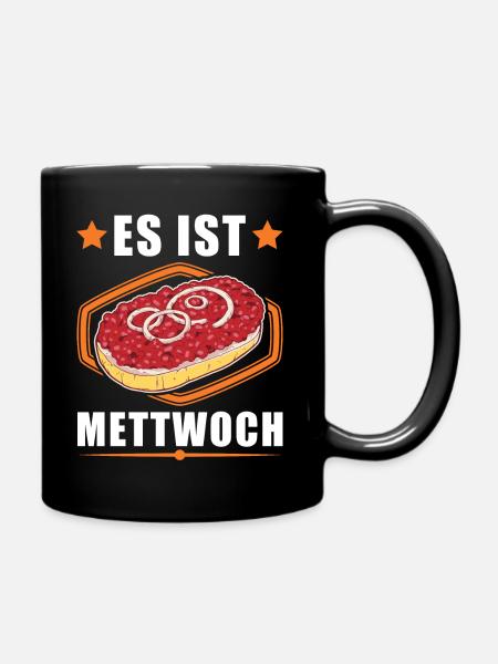 Es ist Mettwoch Mettbrötchen Mett Mettigel - Tasse einfarbig - Schwarz