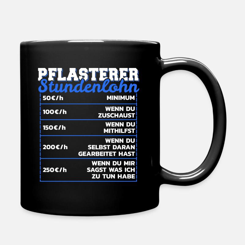 Pflasterer Stundenlohn Steinsetzer Lohn Geschenk - Tasse einfarbig - Schwarz