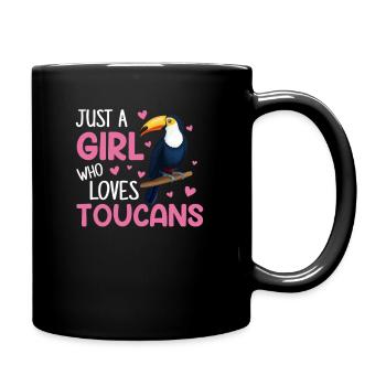 Just a girl who loves toucan, toucan - Tasse einfarbig - Schwarz - Rechts