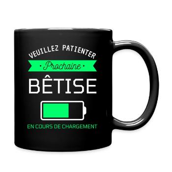 PROCHAINE BÊTISE cadeau humour - Mug uni - noir - Droite