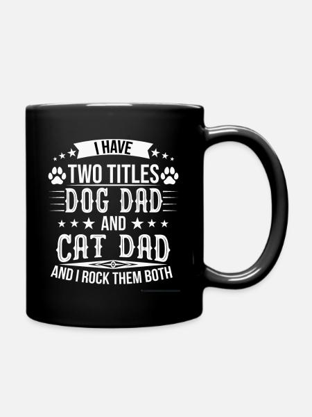 I Have Two Titles Dog Dad And Cat Dad And I Rock T - Full Colour Mug - black