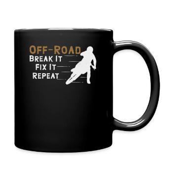 Off Roading Of Road Break it Fix it Repeat - Full Colour Mug - black - Right