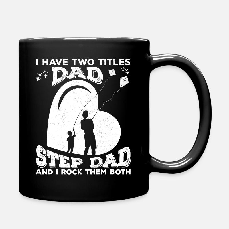 I have two titles dad and stepfather - Full Colour Mug - black