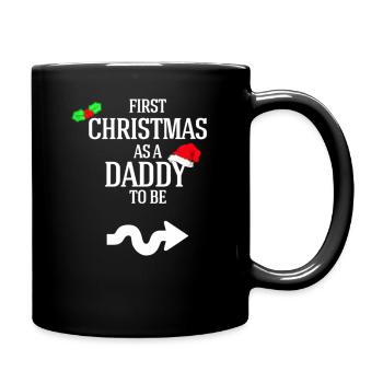 First Christmas Daddy To Be Pregnancy Announcement - Tasse einfarbig - Schwarz - Rechts