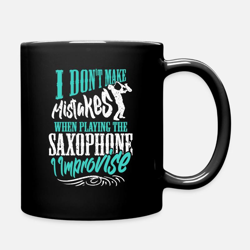 I don't make Mistakes when playing the Saxophone - Tasse einfarbig - Schwarz
