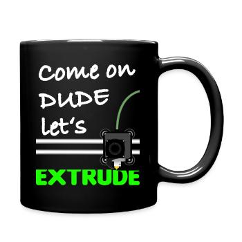 Come on dude let s extrude - Full Colour Mug - black - Right