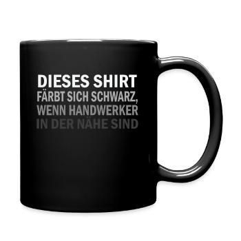 Diese Schrift färbt sich schwarz wenn Handwerker - Tasse einfarbig - Schwarz - Rechts