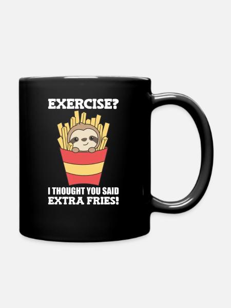 exercise i thougt you said fries funny sloth - Tasse einfarbig - Schwarz