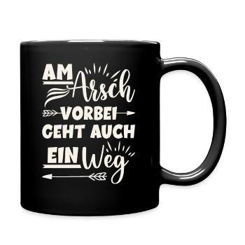 Am Arsch vorbei geht auch ein Weg - Tasse einfarbig - Schwarz - Rechts