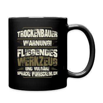 Trockenbauer Trockenbaumonteur Trockenbau Geschenk - Tasse einfarbig - Schwarz - Rechts