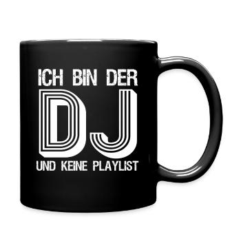 Ich bin der DJ und keine Playlist Musik Club Disco - Tasse einfarbig - Schwarz - Rechts