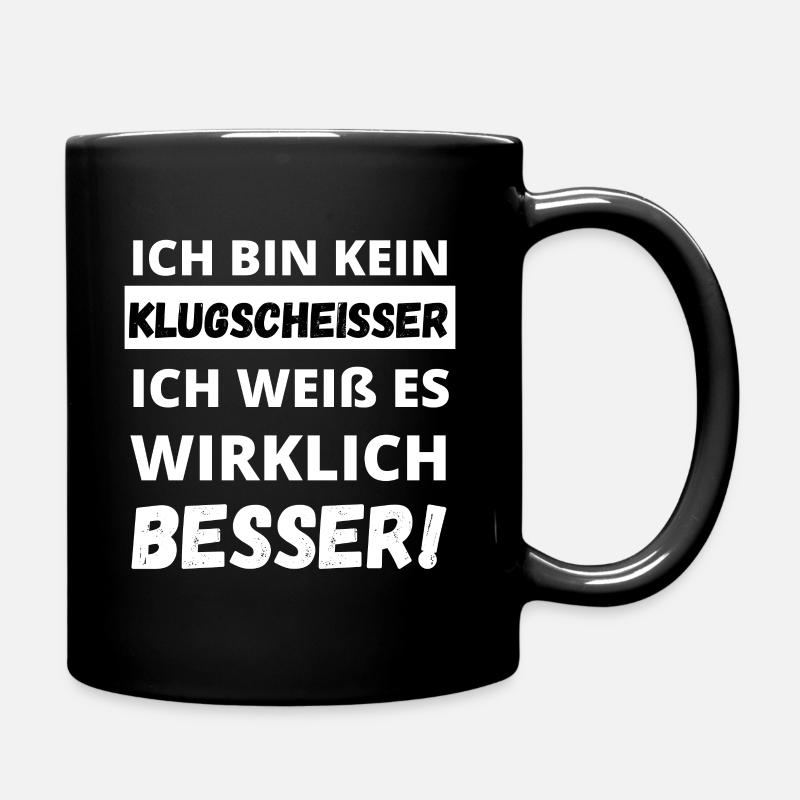 Ich bin kein Klugscheißer ich weiß es besser - Tasse einfarbig - Schwarz