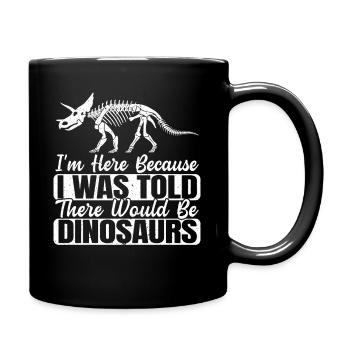 I Was Told There Would Be Dinosaurs Dino Lover - Full Colour Mug - black - Right
