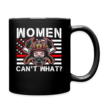 Women Can’t What Firefighter Fireman Rescue Firefi - Mug uni - noir - Droite