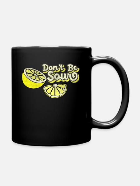 Zitrone Sei nicht Sauer Süsse Zitronen - Tasse einfarbig - Schwarz