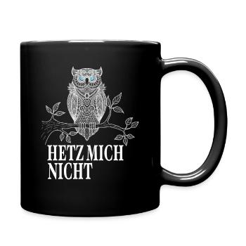Eulen Geschenke - Hetz mich nicht Eule Spruch - Tasse einfarbig - Schwarz - Rechts
