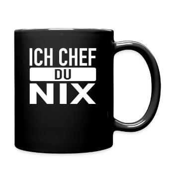 Ich Chef du nix - Vorgesetzter Arbeiter Chef - Tasse einfarbig - Schwarz - Rechts