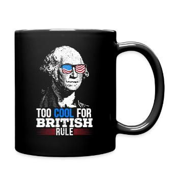 Too Cool For British Rule 4th Of July American - Full Colour Mug - black - Right