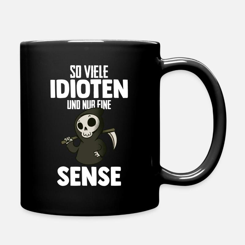 Sensenmann Lustiger Spruch - Tasse einfarbig - Schwarz