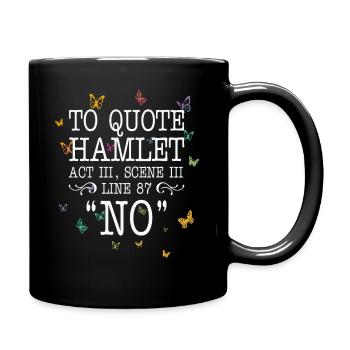 To quote Hamlet Act III, Scene III, Line 87 - NO - Tasse einfarbig - Schwarz - Rechts