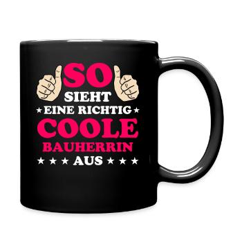 Bauherrin Geschenk Lustiger Spruch Hausbau Bauherr - Tasse einfarbig - Schwarz - Rechts