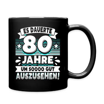 80 Geburtstag - Tasse einfarbig - Schwarz - Rechts