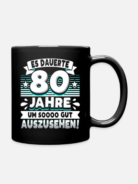 80 Geburtstag - Tasse einfarbig - Schwarz
