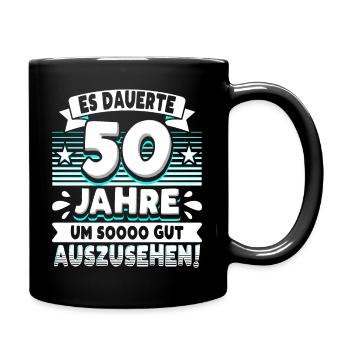 50 Geburtstag - Tasse einfarbig - Schwarz - Rechts