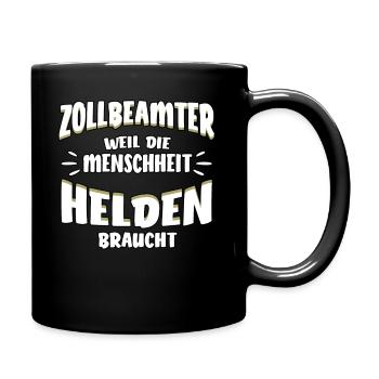 Zollbeamter lustiger Spruch - Helden - Tasse einfarbig - Schwarz - Rechts