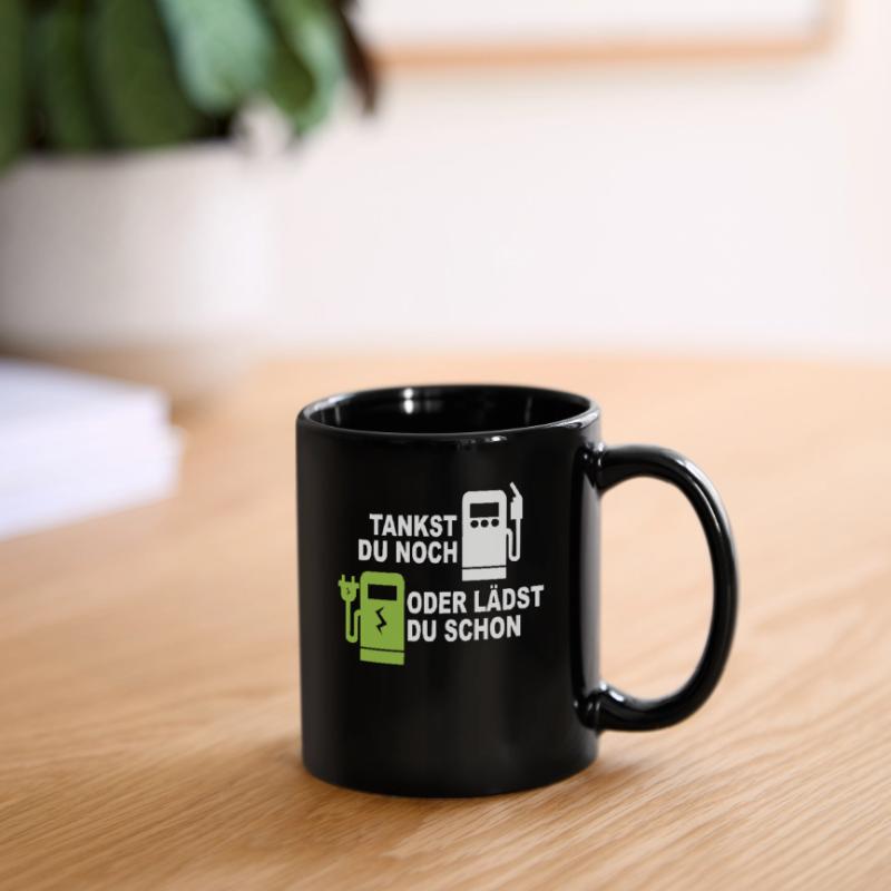 Elektroauto - Tankst Du Noch Oder Lädst Du Schon Tasse einfarbig
